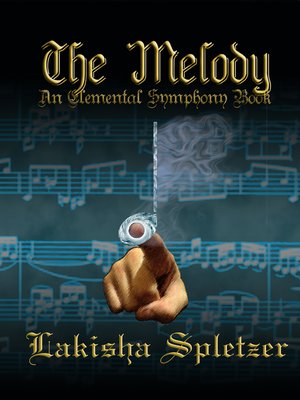 cover image of The Melody (Elemental Symphony #2)